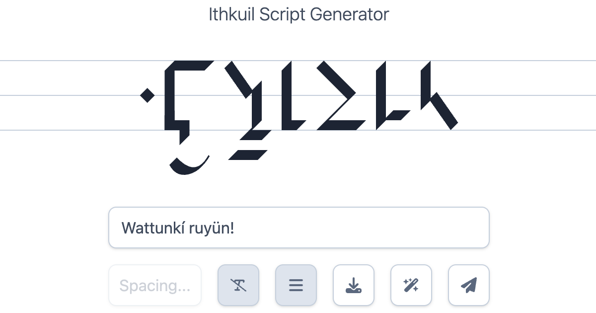 zSnout's Ithkuil script generator, with "Wattunkí ruyün!" as the input.